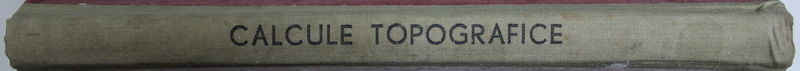 CALCULE TOPOGRAFICE , MANUAL PENTRU SCOLILE TEHNICE , ANUL I de GH. NICOLESCU , L. GAGEA , Bucuresti 1966