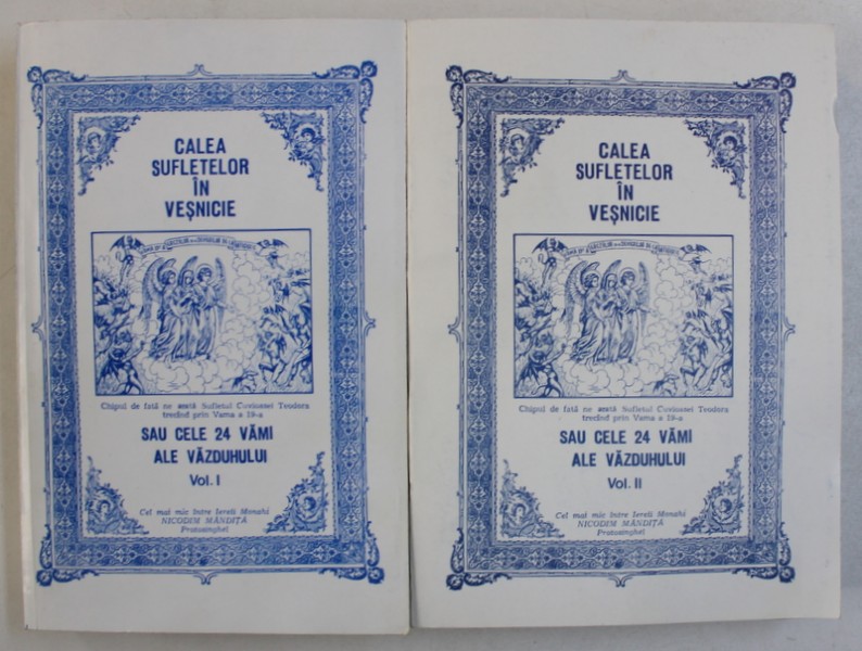 CALEA SUFLETELOR IN VESNICIE , VOL. I - II de PROTOS , NICODIM MANDITA