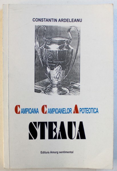 CAMPIOANA CAMPIOANELOR APOTEOTICA  - STEAUA de CONSTANTIN ARDELEANU , 2002