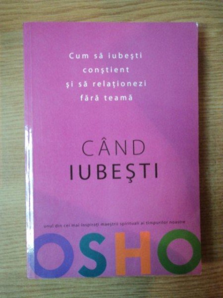 CAND IUBESTI de OSHO , PREZINTA SUBLINIERI IN TEXT SI HALOURI DE APA
