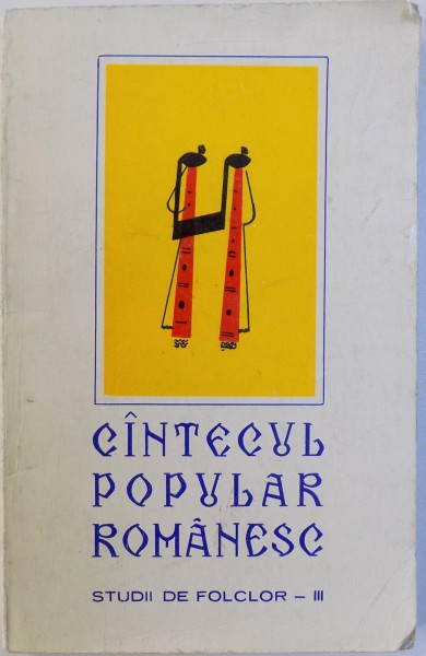 CANTECUL POPULAR ROMANESC.STUDII DE FOLCLOR III  CRAIOVA 1975