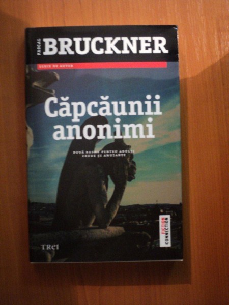 CAPCAUNII ANONIMI de PASCAL BRUCKNER