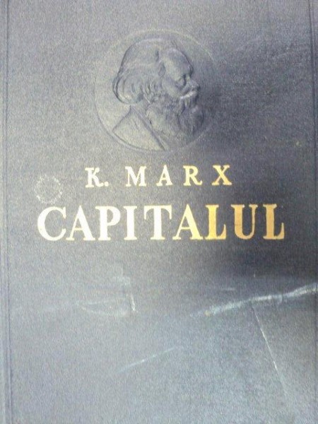 CAPITALUL de KARL MARX,  VOL 1  CARTEA I-A  EDITIA A III-A  1957