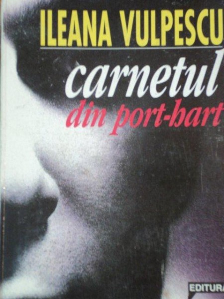 CARNETUL DIN PORT HART de ILEANA VULPESCU