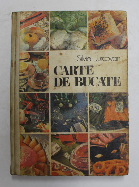 CARTE DE BUCATE de SILVIA JURCOVAN , EDITIA A - II -A , 1987