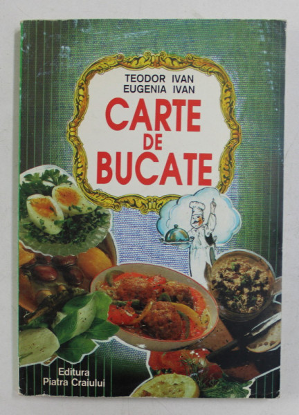 CARTE DE BUCATE de TEODOR IVAN si EUGENIA IVAN , 1998