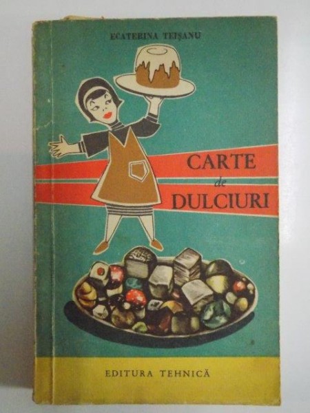 CARTE DE DULCIURI de ECATERINA TEISANU 1962