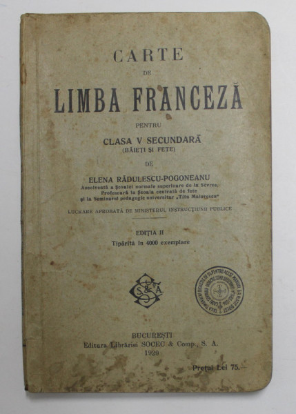 CARTE DE LIMBA FRANCEZA PENTRU CLASA V SECUNDARA de ELENA RADULESCU - POGONEANU , 1929