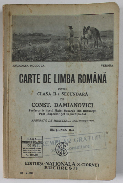 CARTE DE LIMBA ROMANA PENTRU CLASA A - II -A SECUNDARA de CONST. DAMIANOVICI , 1932 , PREZINTA URME DE UZURA