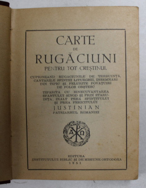 CARTE DE RUGACIUNI PENTRU TOT CRESTINUL de JUSTINIAN , 1951