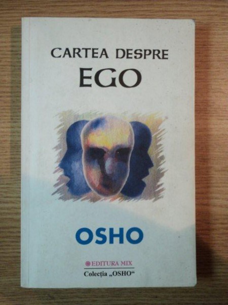 CARTEA DESPRE EGO de OSHO , 2004 * PREZINTA SUBLINIERI CU CREIONUL