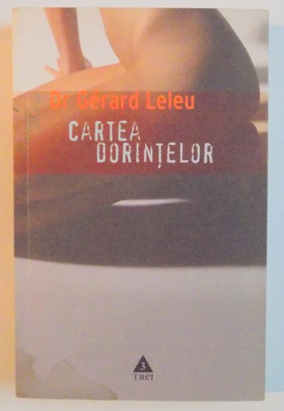 CARTEA DORINTELOR de GERARD LELEU , 2006