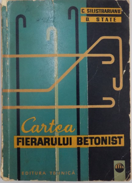 CARTEA FIERARULUI BETONIST EDITIA A II-A de CORNELIU SILISTRARIANU , DUMITRU STATE , 1964