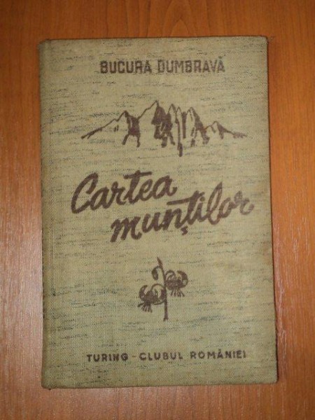CARTEA MUNTILOR-BUCURA DUMBRAVA,EDITIA A III-A,BUC.1943