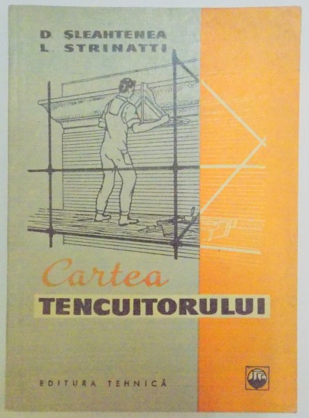 CARTEA TENCUITORULUI , EDITIA A III-A de D. SLEAHTENEA , L. STRINATTI , 1967