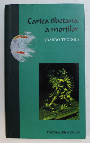 CARTEA TIBETANA A MORTILOR de BARDO THODOL , 2007