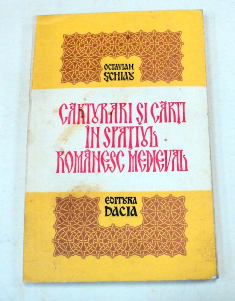 CARTURARI SI CARTI IN SPATIUL ROMANESC MEDIEVAL-OCTAVIAN SCHIAU  CLUJ-NAPOCA 1978