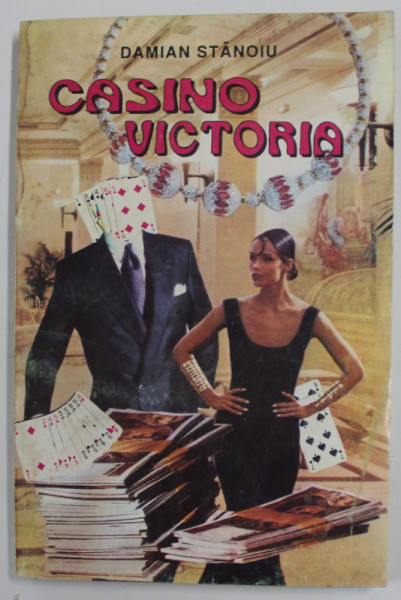 CASINO VICTORIA de DAMIAN STANOIU , roman , ANII '90