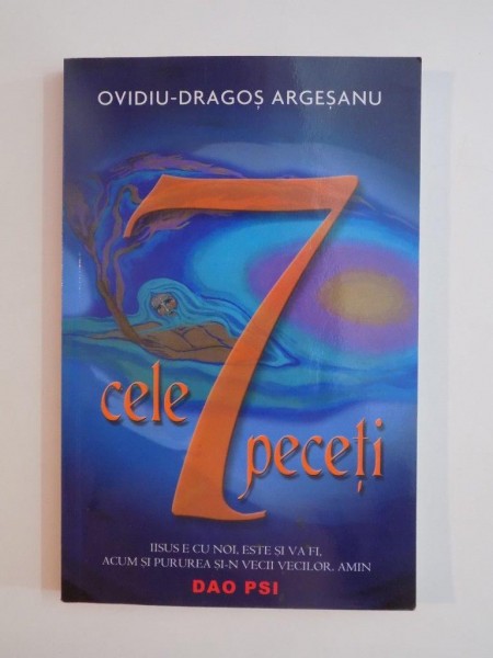 CELE 7 PECETI de OVIDIU-DRAGOS ARGESANU , 2007