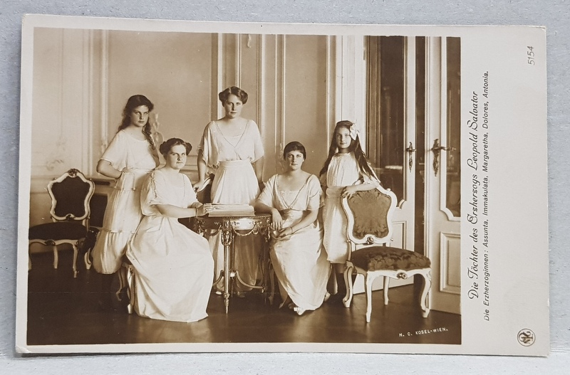 CELE CINCI FIICE ALE ARHIDUCELUI LEOPOLD SALVATOR , ASSUNTA , IMMAKULATA , MARGARETHA , DOLORES , ANTONIA , CARTE POSTALA ILUSTRATA , MONOCROMA, NECIRCULATA , PERIOADA PRIMULUI RAZBOI MONDIAL