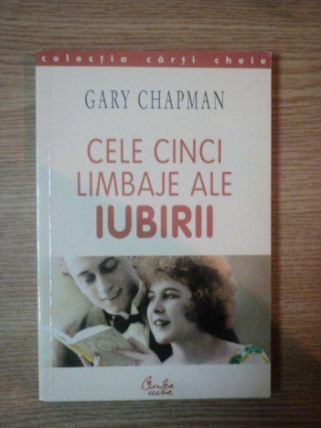 CELE CINCI LIMBAJE ALE IUBIRII de GARY CHAPMAN, BUC. 2000