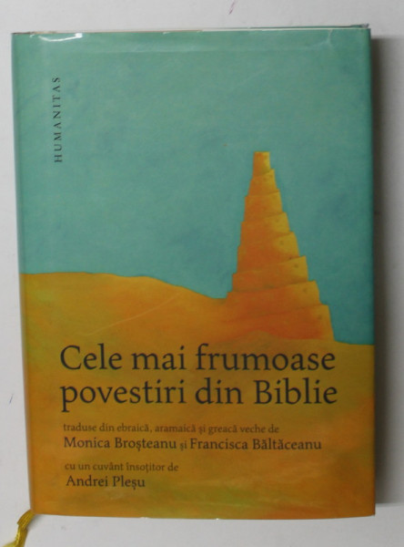 CELE MAI FRUMOASE POVESTIRI DIN BIBLIE de MONICA BROSTEANU , FRANCISCA BALTACEANU