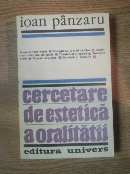 CERCETARE DE ESTETICA A ORALITATII . ESEU DESPRE CANTECELE DE GESTA de IOAN PANZARU , 1989