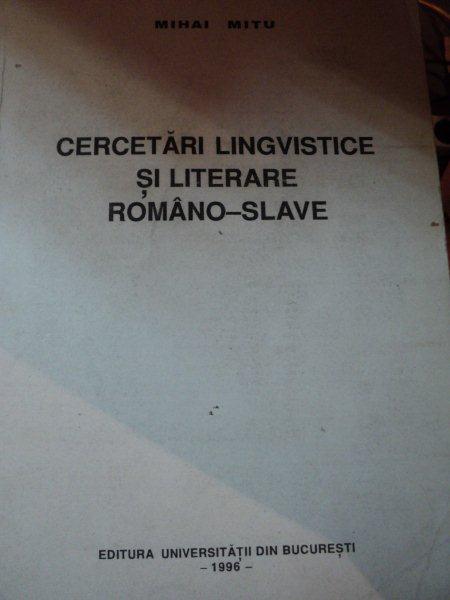 CERCETARI LINGVISTICE LITERARE ROMANO-SLAVE-MIHAI MITU  1996