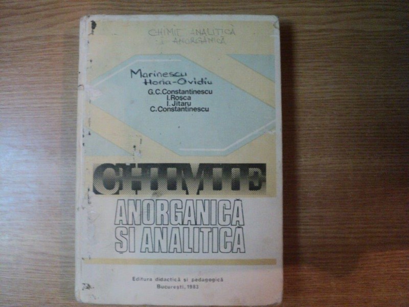 CHIMIE ANORGANICA SI ANALITICA de GH. C. CONSTANTINESCU , IOAN ROSCA ...C.CONSTANTINESCU , 1983