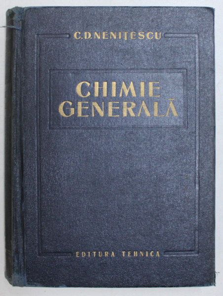 CHIMIE GENERALA de COSTIN D.NENITESCU,  EDITIA A 2-A  1963 , PREZINTA HALOURI DE APA