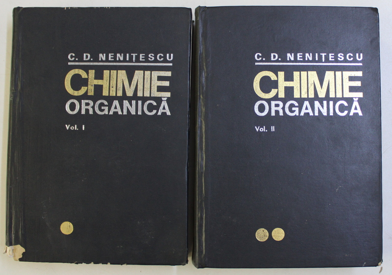 CHIMIE ORGANICA , VOLUMELE I - II , EDITIA A VII - A de C. D. NENITESCU , 1974