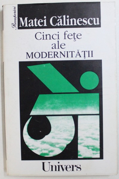 CINCI FETE ALE MODERNITATII - MATEI CALINESCU, 1995
