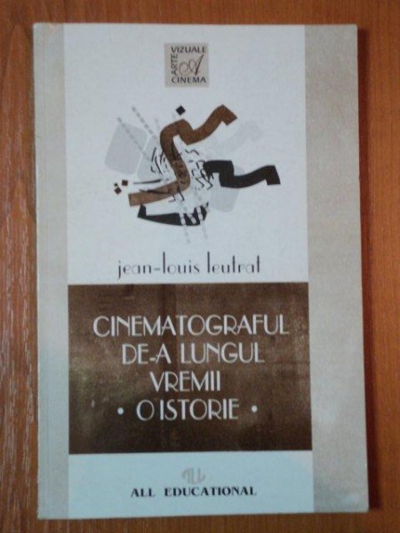 CINEMATOGRAFUL DE-A LUNGUL VREMII, O SITORIE de JEAN LOUIS LEUTRAT