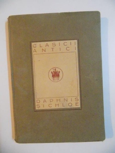 CLASICII ANTICI , DAPHNIS SI CHLOE de LONGOS