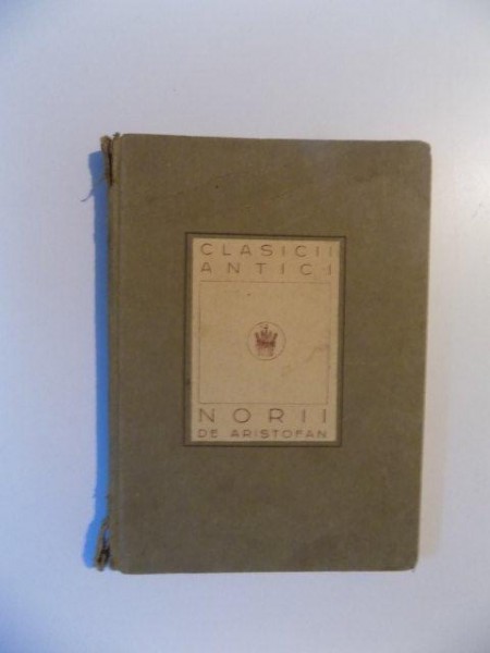 CLASICII ANTICI , NORII de ARISTOFAN