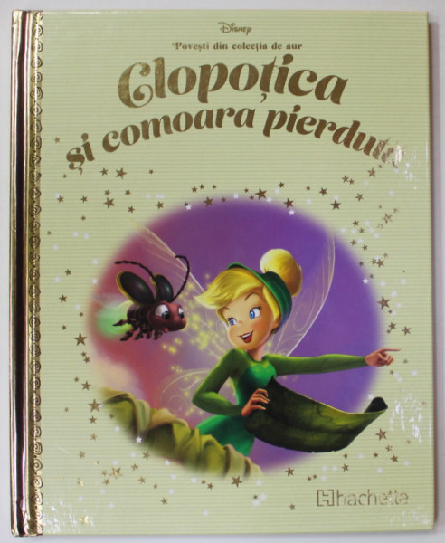 CLOPOTICA SI COMOARA PIERDUTA , COLECTIA DISNEY  '' POVESTI DIN COLECTIA DE AUR '' , NR. 57 , 2019
