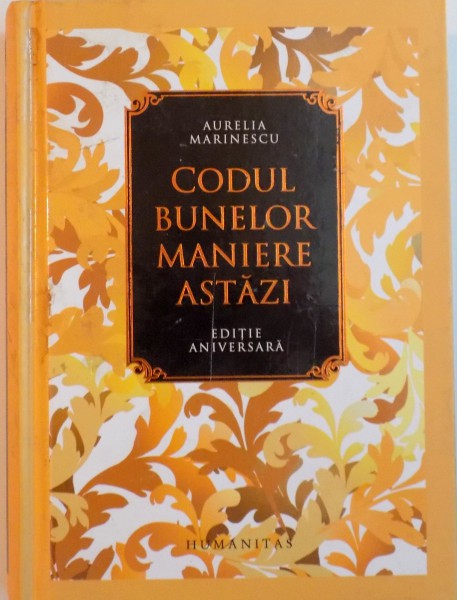 CODUL BUNELOR MANIERE ASTAZI, EDITIE ANIVERSARA, ED. A IV- A de AURELIA MARINESCU, 2015