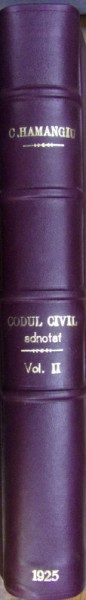 CODUL CIVIL ADNOTAT . VOLUMUL II de C. HAMANGIU (1925)