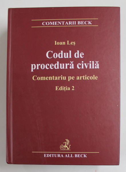 CODUL DE PROCEDURA CIVILA - COMENTARIU PE ARTICOLE , EDITIA 2 de IOAN LES , 2005