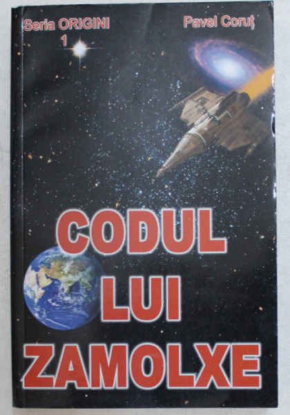 CODUL LUI ZAMOLXE , SERIA ORIGINI 1 de PAVEL CORUT , 2008 * PREZINTA SUBLINIERI CU PIXUL