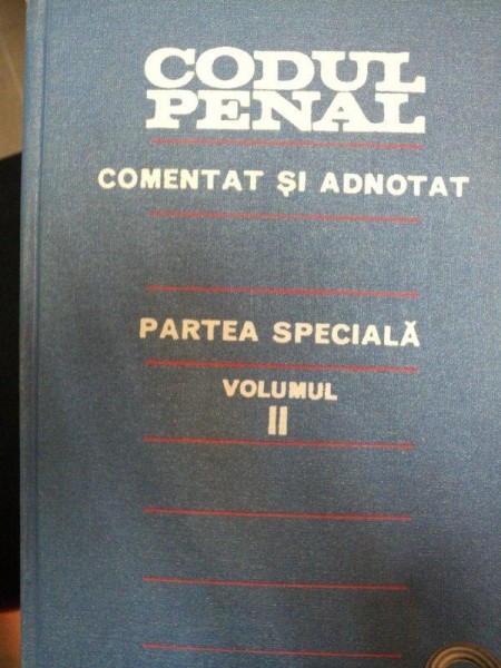 CODUL PENAL AL REPUBLICII SOCIALISTE ROMANIA.PARTEA SPECIALA   VOL.2,  1977