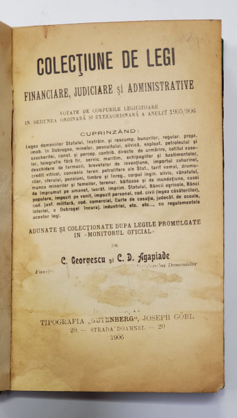 COLECTIUNE DE LEGI FINANCIARE , JUDICIARE SI ADMINISTRATIVE de C. GEORGESCU si C.D. AGAPIADE , 1906