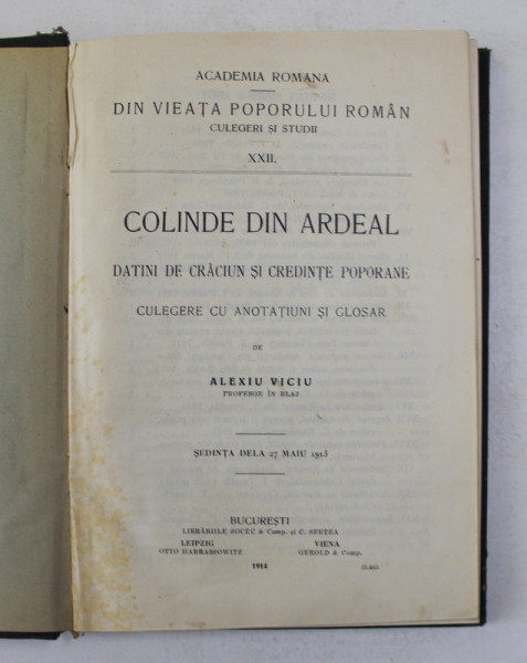 COLINDE DIN ARDEAL ,DATINI DE CRACIUN  SI CREDINTE POPORANE ,CULEGERE CU ANOTATIUNI SI GLOSAR de ALEXIU VICIU ,1914