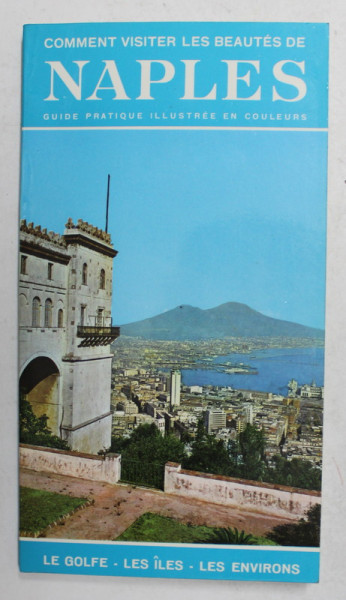 COMMENT VISITER LES BEAUTES DE NAPLES , GUIDE PRATIQUE ILLUSTREE EN COULEURS par EOARDO BONECHI , 1968
