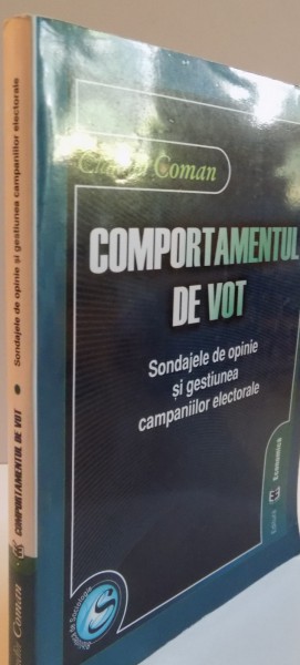 COMPORTAMENTUL DE VOT, SONDAJELE DE OPINIE SI GESTIUNEA CAMPANIILOR ELECTORALE, 2004 DEDICATIE*
