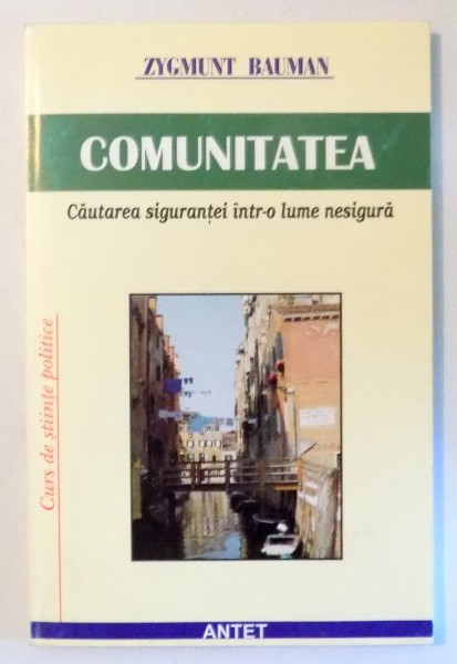 COMUNITATEA, CAUTAREA SIGURANTEI INTR-O LUME NESIGURA de ZYGMUNT BAUMAN 2001