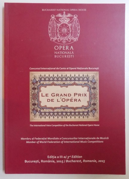 CONCURSUL INTERNATIONAL DE CANTO AL OPEREI NATIONAL BUCURESTI ( ED. BILINGVA ROM. - ENGL. ) EDITIA A - III - A , 19 - 22 AUGUST  2015