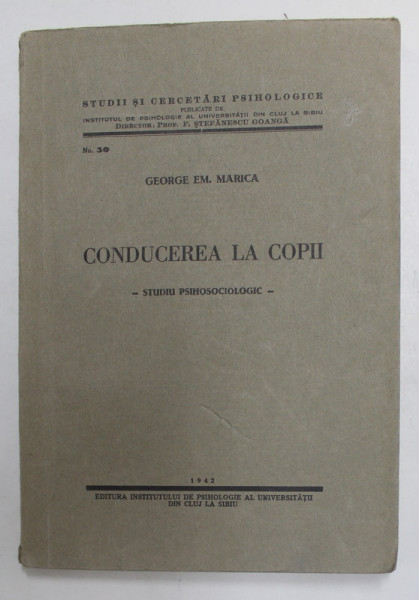 CONDUCEREA LA COPII - STUDIU PSIHOSOCIOLOGIC de GEORGE EM. MARICA , 1942