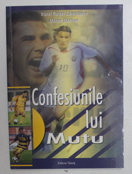 CONFESIUNILE LUI MUTU de VIOREL RAFAEL CARAMIZARU , MARIUS MARINAC