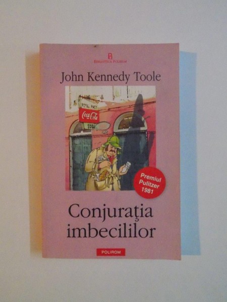 CONJURATIA IMBECILILOR de JOHN KENNEDY TOOLE , 2005